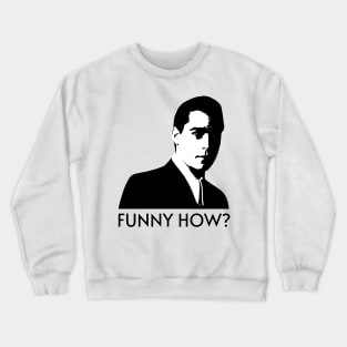 Funny How Crewneck Sweatshirt